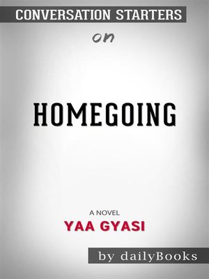 cover image of Homegoing--by Yaa Gyasi​​​​​​​ | Conversation Starters